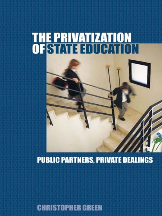 Privatization of State Education (e-bog) af Green, Chris