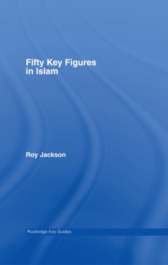 Fifty Key Figures in Islam