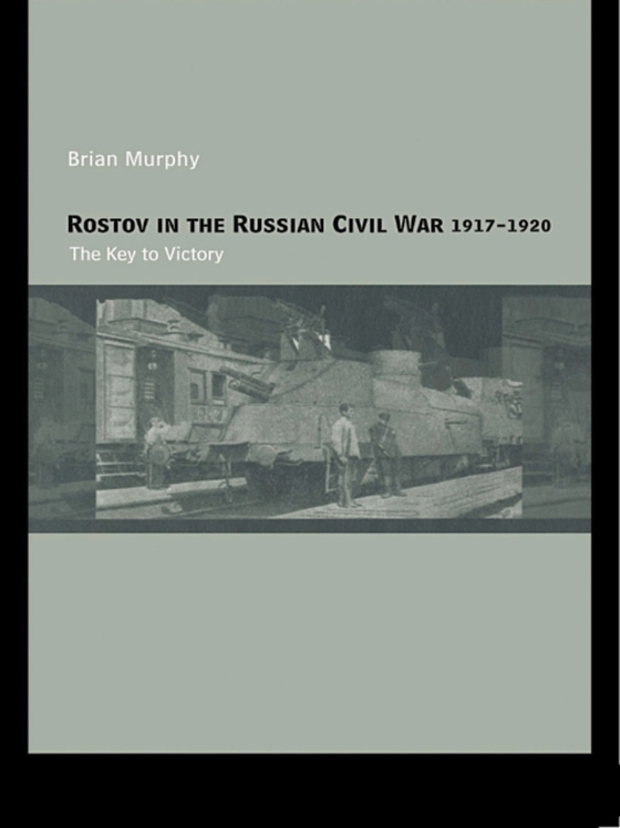 Rostov in the Russian Civil War, 1917-1920 (e-bog) af Murphy, Brian