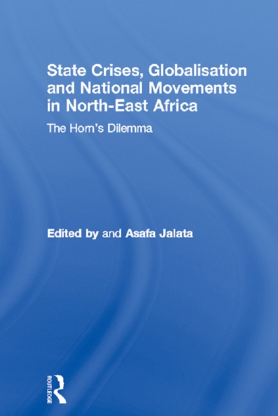 State Crises, Globalisation and National Movements in North-East Africa (e-bog) af -
