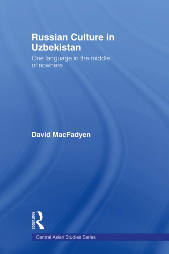 Russian Culture in Uzbekistan (e-bog) af MacFadyen, David