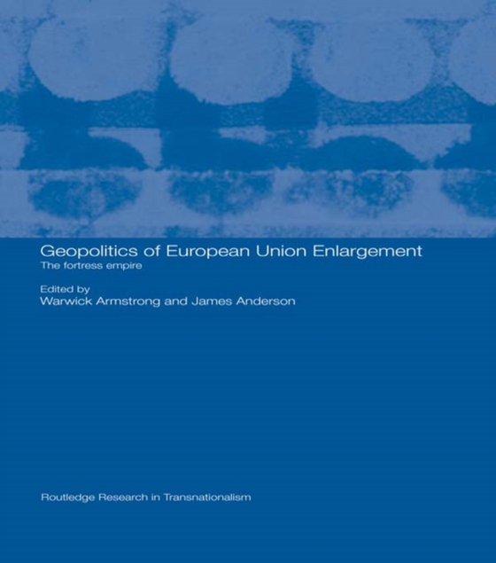 Geopolitics of European Union Enlargement (e-bog) af -