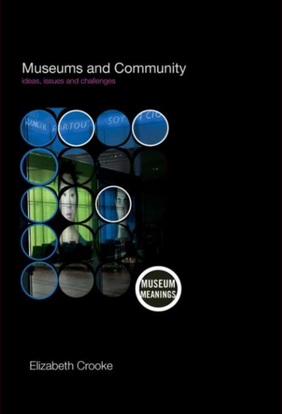 Museums and Community (e-bog) af Crooke, Elizabeth