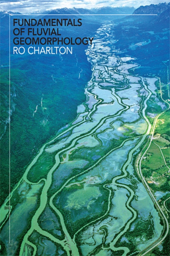 Fundamentals of Fluvial Geomorphology (e-bog) af Charlton, Ro