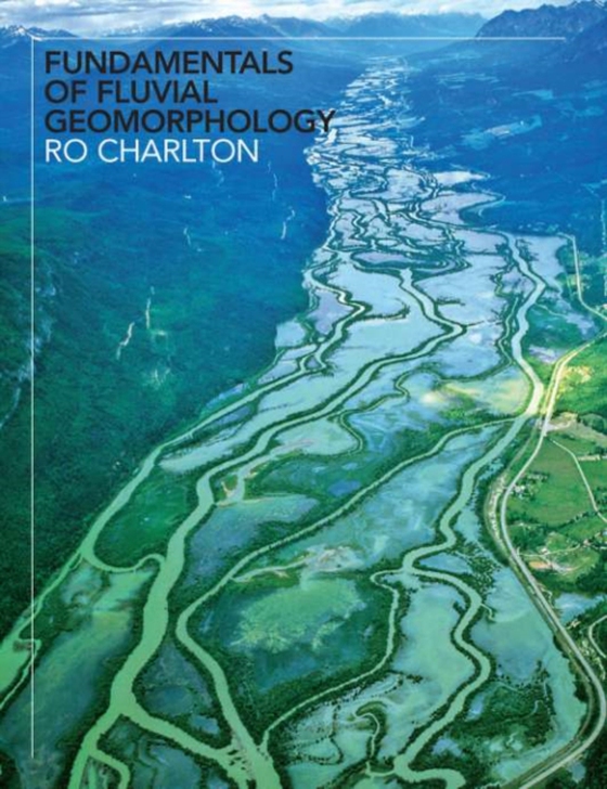 Fundamentals of Fluvial Geomorphology (e-bog) af Charlton, Ro