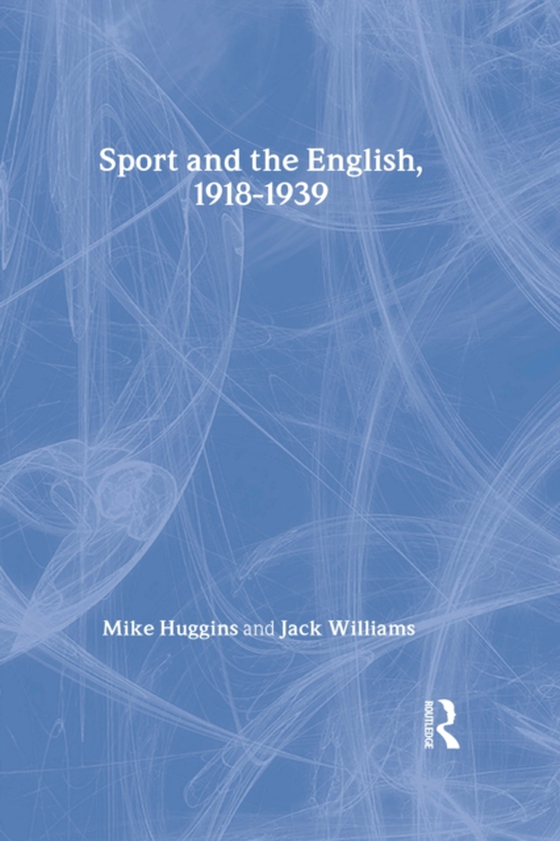 Sport and the English, 1918-1939