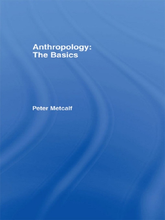 Anthropology: The Basics (e-bog) af Metcalf, Peter