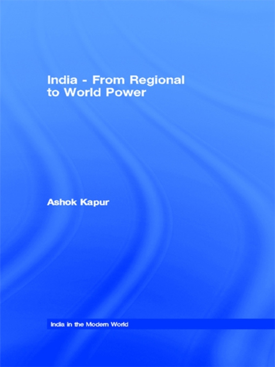 India - From Regional to World Power (e-bog) af Kapur, Ashok