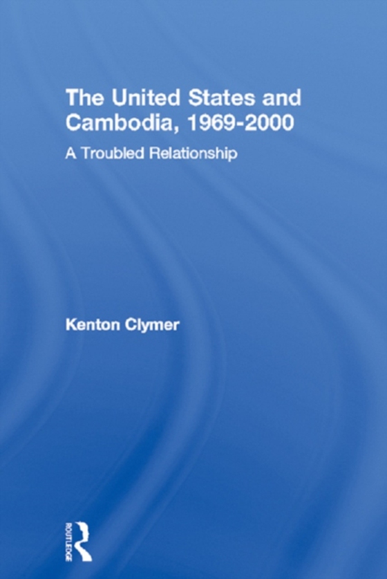 United States and Cambodia, 1969-2000 (e-bog) af Clymer, Kenton