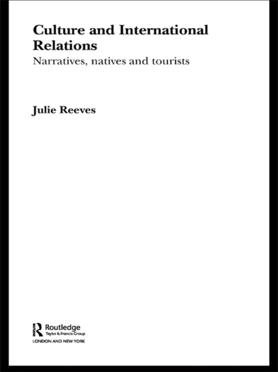 Culture and International Relations (e-bog) af Reeves, Julie