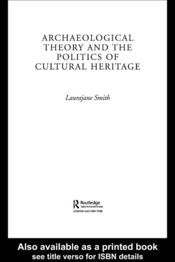 Archaeological Theory and the Politics of Cultural Heritage