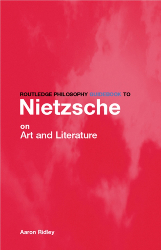 Routledge Philosophy GuideBook to Nietzsche on Art (e-bog) af Ridley, Aaron