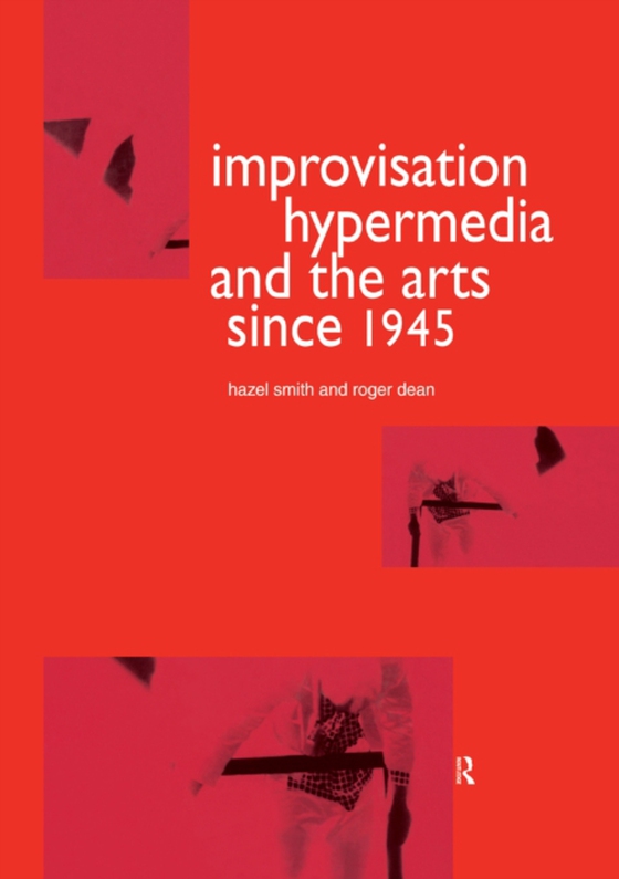 Improvisation Hypermedia and the Arts since 1945 (e-bog) af Smith, Hazel