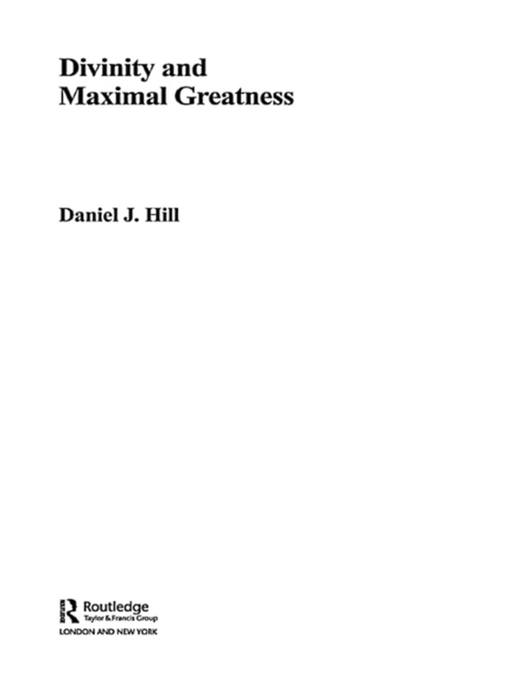 Divinity and Maximal Greatness (e-bog) af Hill, Daniel