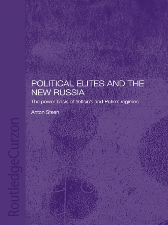 Political Elites and the New Russia (e-bog) af Steen, Anton