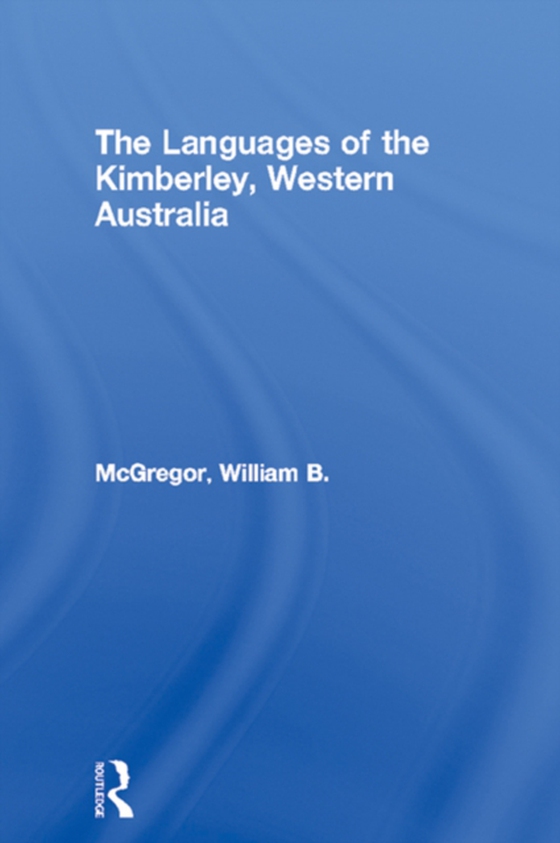 Languages of the Kimberley, Western Australia (e-bog) af McGregor, William B.