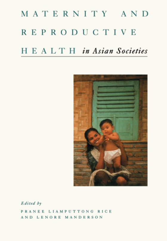 Maternity and Reproductive Health in Asian Societies (e-bog) af Manderson, Lenore