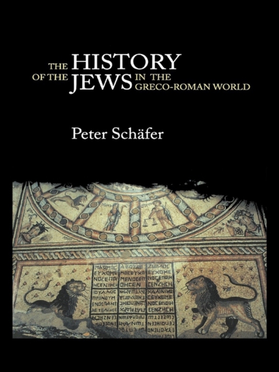 History of the Jews in the Greco-Roman World (e-bog) af Schafer, Peter