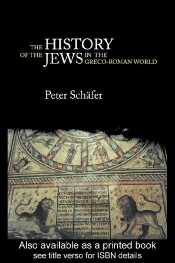 History of the Jews in the Greco-Roman World (e-bog) af Schafer, Peter