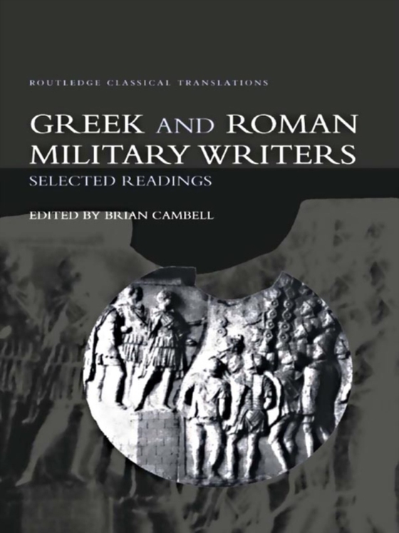 Greek and Roman Military Writers (e-bog) af Campbell, Brian