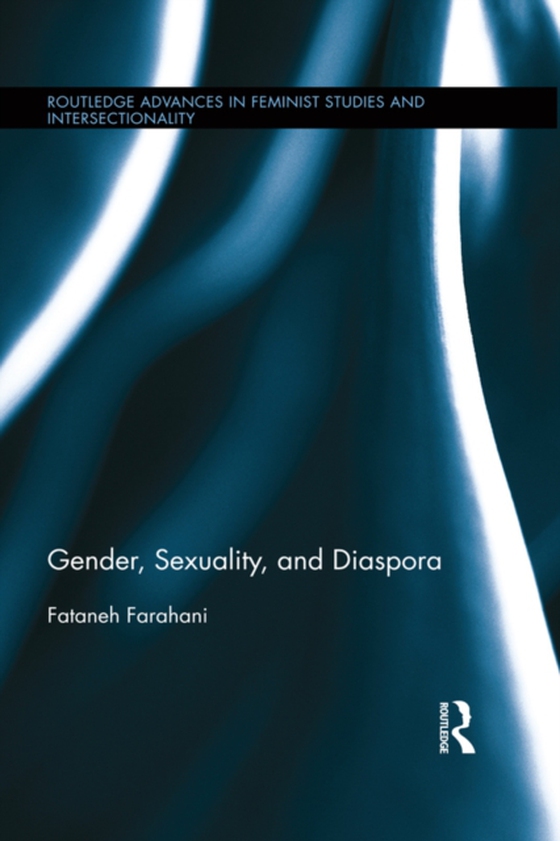 Gender, Sexuality, and Diaspora (e-bog) af Farahani, Fataneh