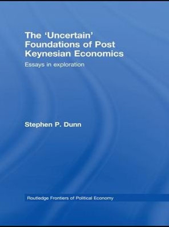 'Uncertain' Foundations of Post Keynesian Economics (e-bog) af Dunn, Stephen