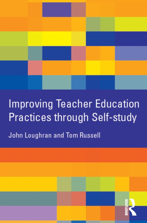 Improving Teacher Education Practice Through Self-study (e-bog) af Russell, Tom