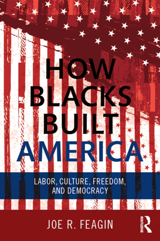 How Blacks Built America (e-bog) af Feagin, Joe R.