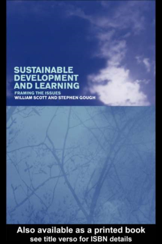Sustainable Development and Learning: framing the issues (e-bog) af Scott, William