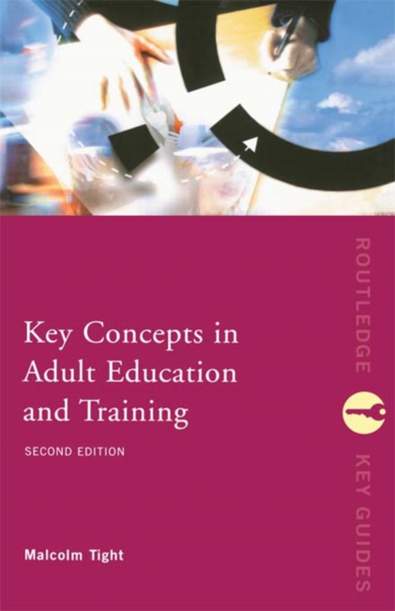 Key Concepts in Adult Education and Training (e-bog) af Tight, Malcolm