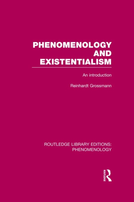 Phenomenology and Existentialism (e-bog) af Grossmann, Reinhardt