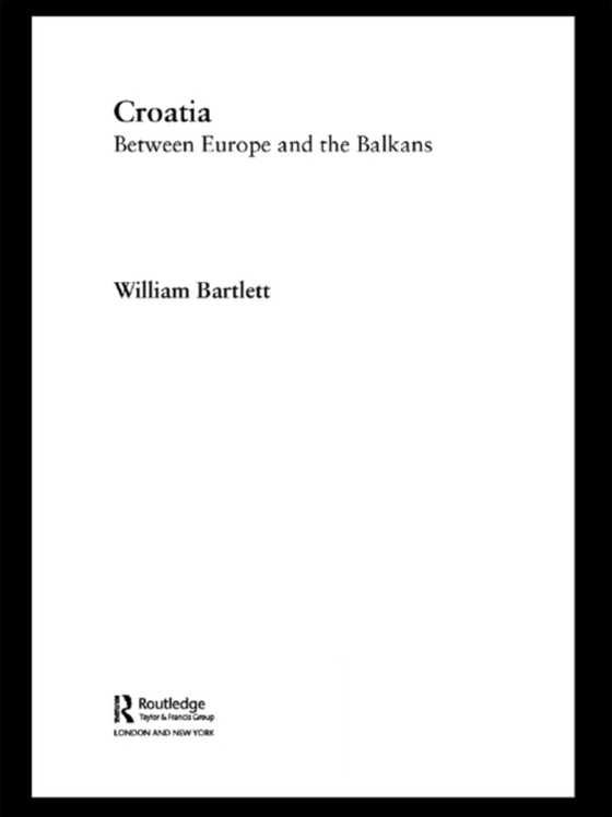 Croatia (e-bog) af Bartlett, William