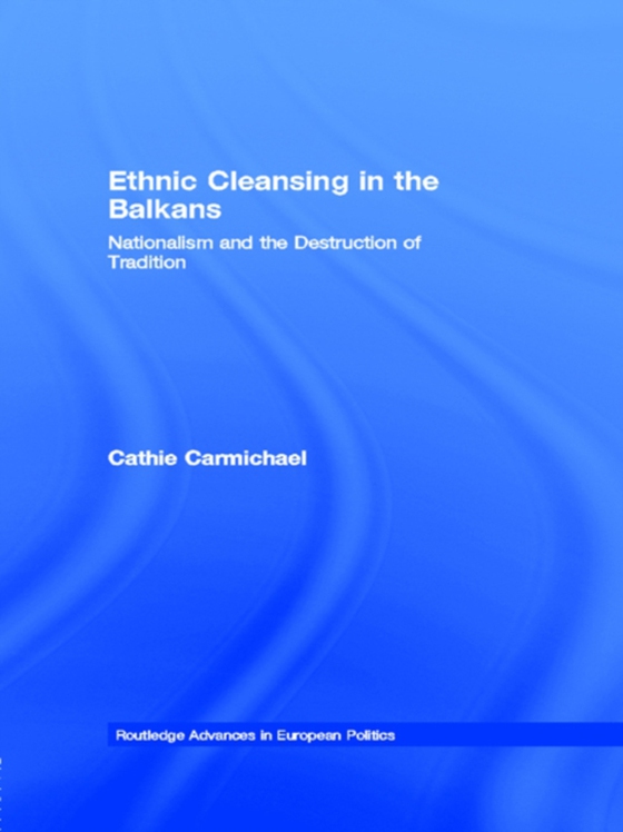 Ethnic Cleansing in the Balkans (e-bog) af Carmichael, Cathie