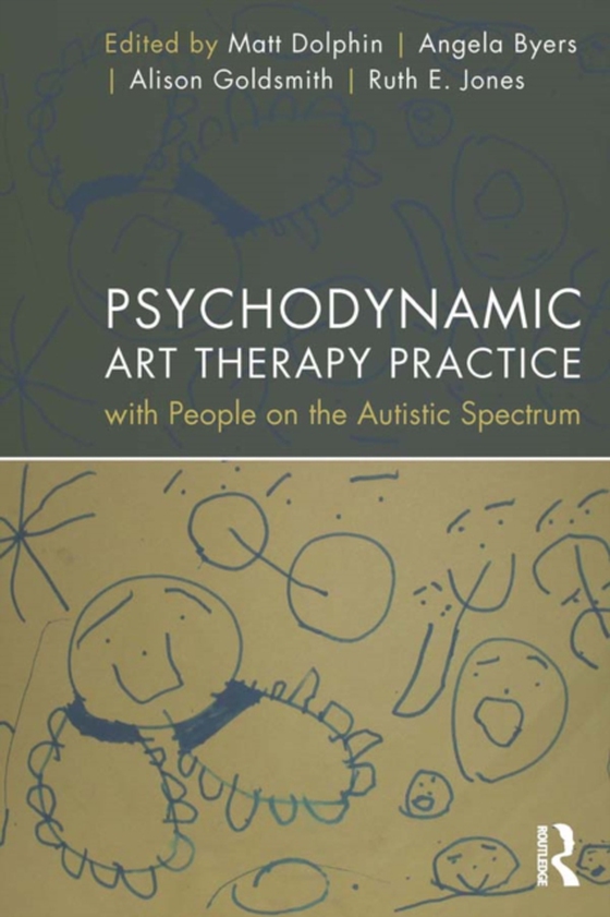 Psychodynamic Art Therapy Practice with People on the Autistic Spectrum (e-bog) af -