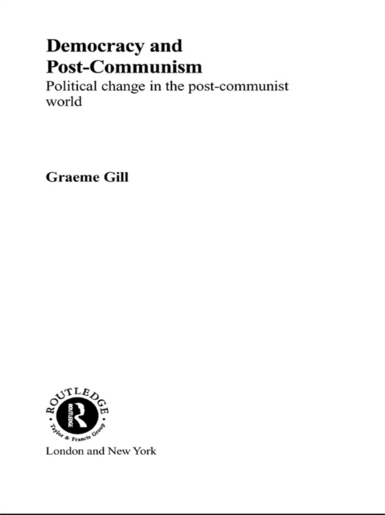 Democracy and Post-Communism (e-bog) af Gill, Graeme