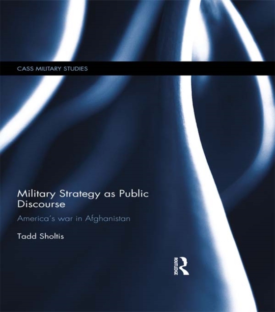 Military Strategy as Public Discourse (e-bog) af Sholtis, Tadd