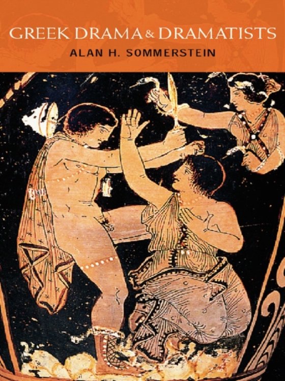 Greek Drama and Dramatists (e-bog) af Sommerstein, Alan H.