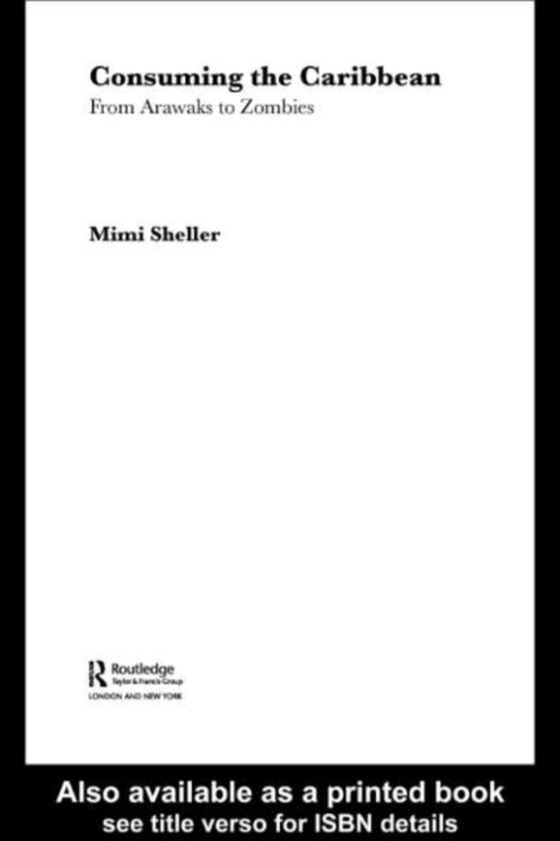Consuming the Caribbean (e-bog) af Sheller, Mimi