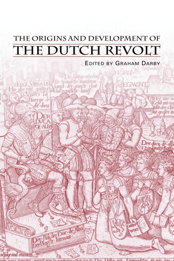 Origins and Development of the Dutch Revolt (e-bog) af -