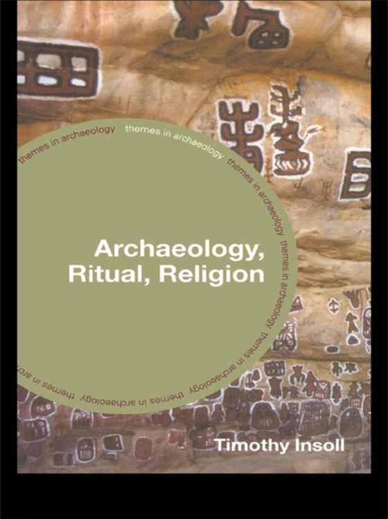 Archaeology, Ritual, Religion (e-bog) af Insoll, Timothy