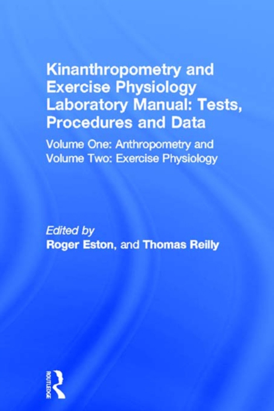 Kinanthropometry and Exercise Physiology Laboratory Manual: Tests, Procedures and Data (e-bog) af -