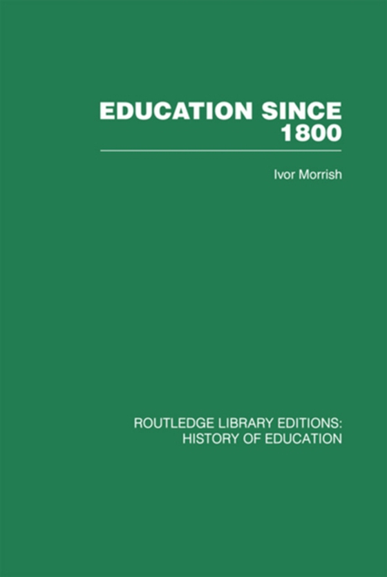 Education Since 1800 (e-bog) af Morrish, Ivor