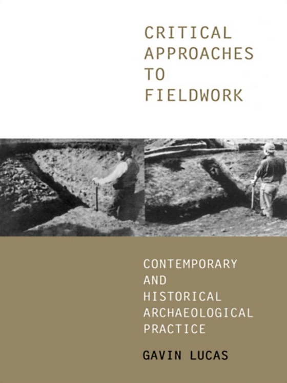 Critical Approaches to Fieldwork (e-bog) af Lucas, Gavin