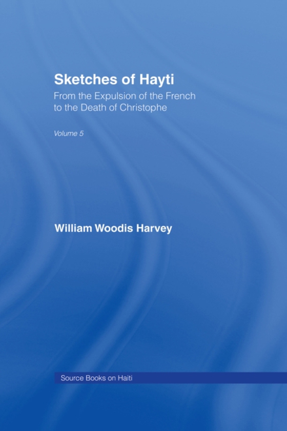 Sketches of Hayti (e-bog) af Harvey, William Woodis