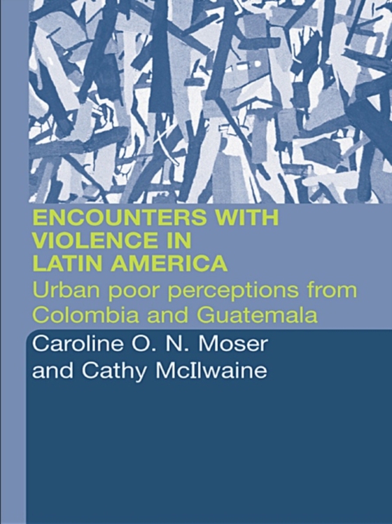 Encounters with Violence in Latin America (e-bog) af Moser, Caroline