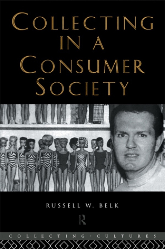 Collecting in a Consumer Society (e-bog) af Belk, Russell W.