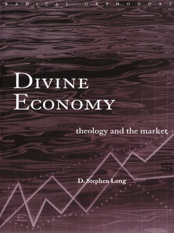 Divine Economy (e-bog) af Long, D. Stephen