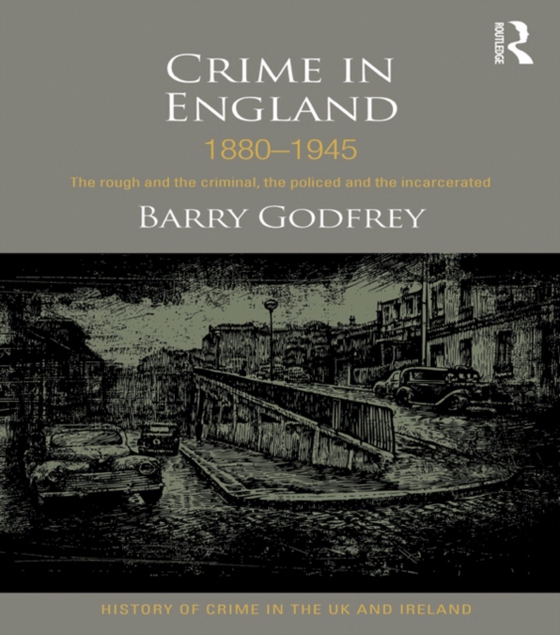 Crime in England 1880-1945 (e-bog) af Godfrey, Barry