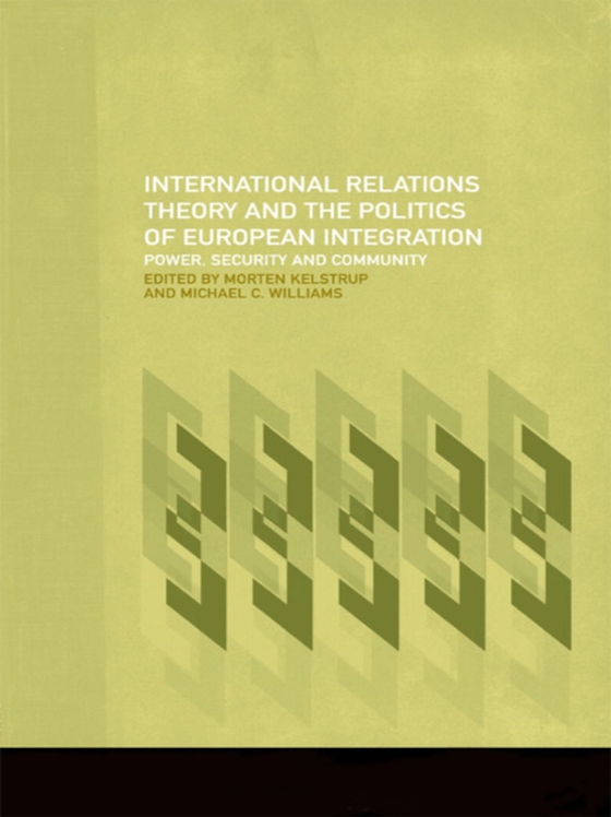 International Relations Theory and the Politics of European Integration