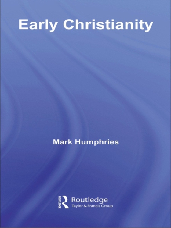 Early Christianity (e-bog) af Humphries, Mark